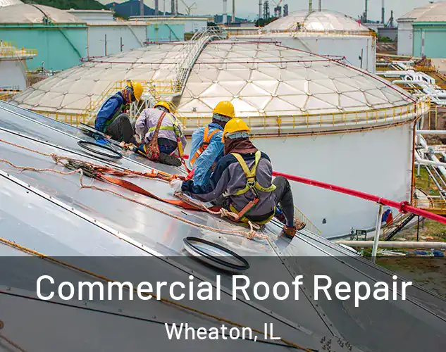  Commercial Roof Repair Wheaton, IL