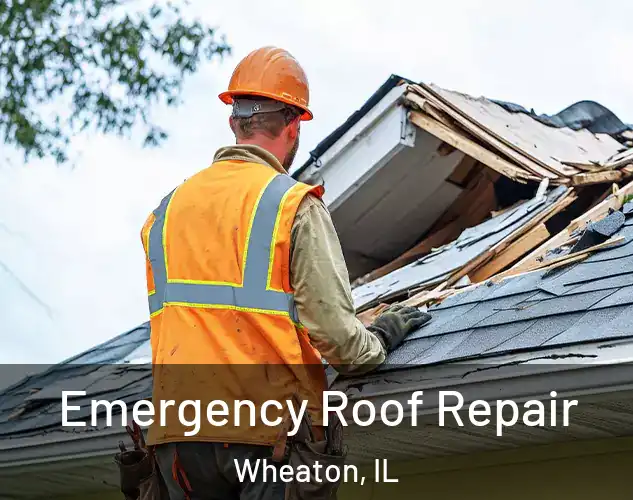  Emergency Roof Repair Wheaton, IL