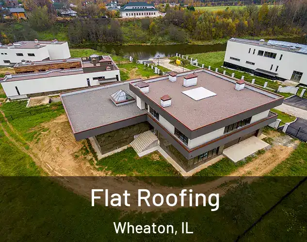  Flat Roofing Wheaton, IL
