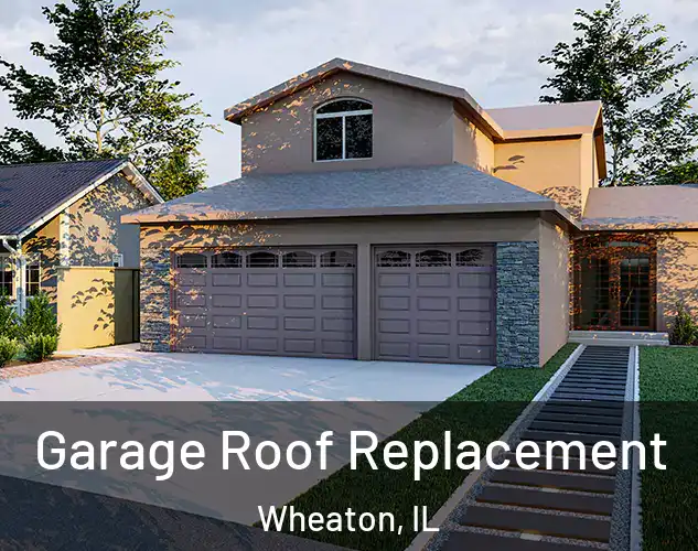  Garage Roof Replacement Wheaton, IL