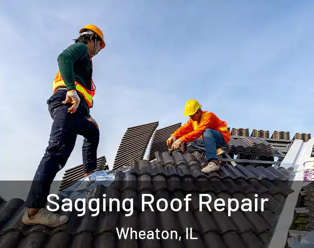  Sagging Roof Repair Wheaton, IL