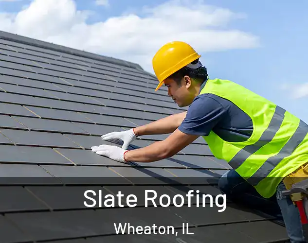  Slate Roofing Wheaton, IL