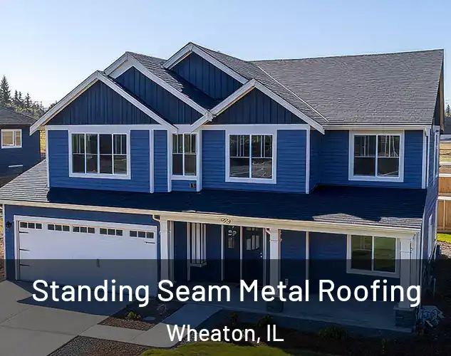  Standing Seam Metal Roofing Wheaton, IL